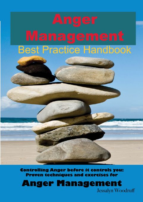 Title details for Anger Management Best Practice Handbook: Controlling Anger Before it Controls You, Proven Techniques and Exercises for Anger Management - Second Edition by Jessalyn Woodruff - Wait list
